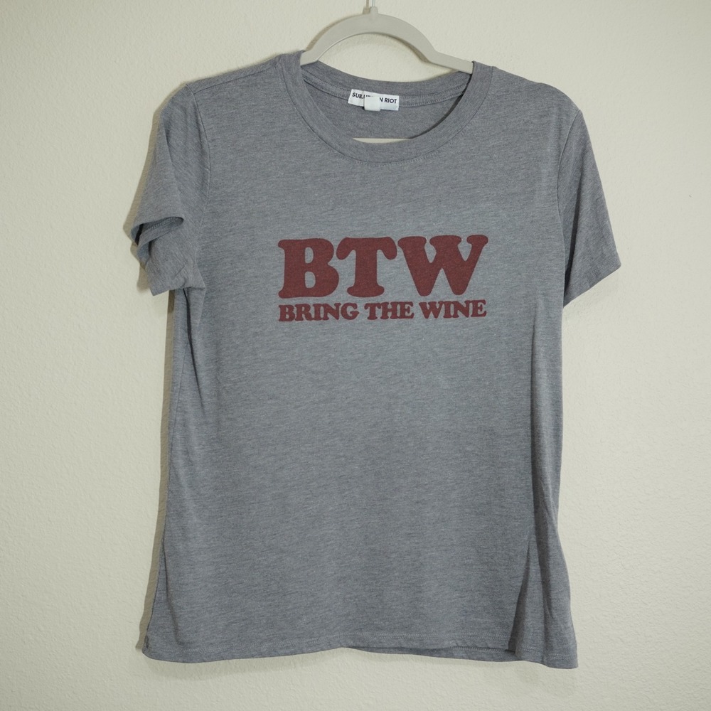 Sub Urban Riot Graphic Tee Women's Small Grey BTW Bring The Wine Slogan Shirt